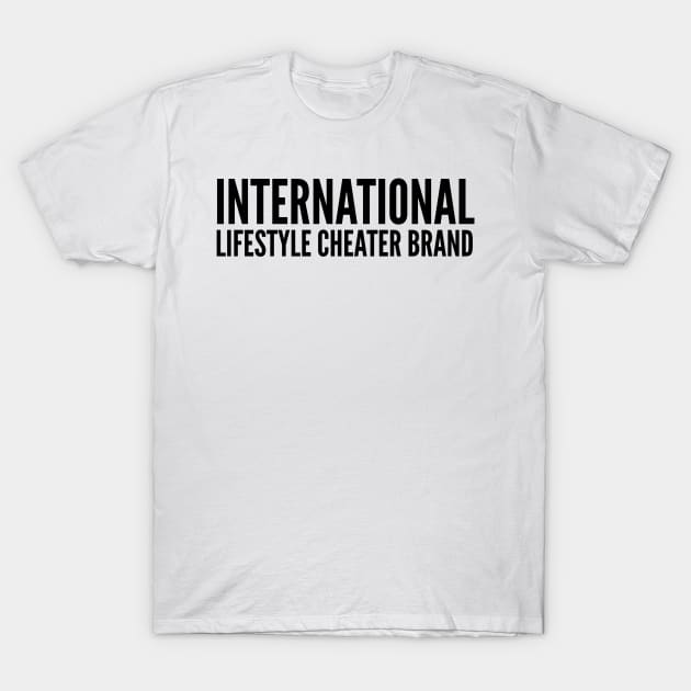 International Lifestyle Cheater Brand T-Shirt by mivpiv